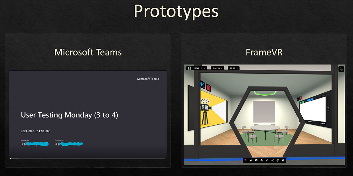 The 2 different prototypes: Microsoft Teams Meeting and The FrameVR Prototype which is a meeting room with a table in the center with 6 seats and a whiteboard on the right hand wall.